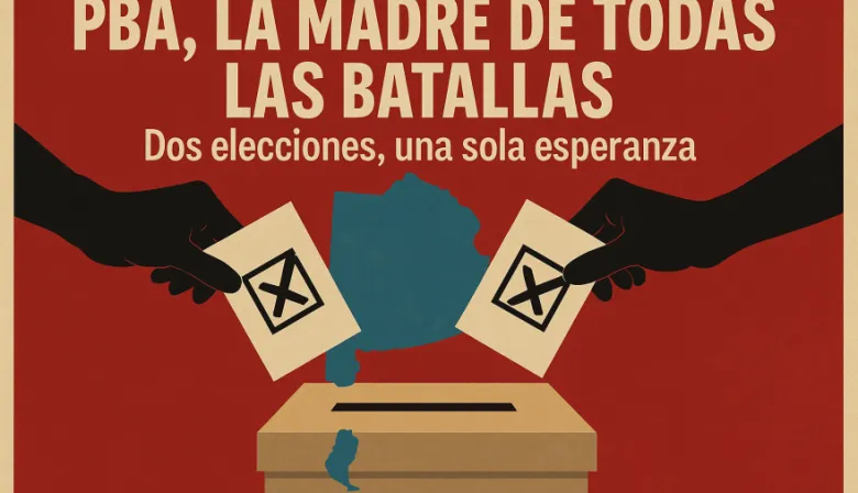 PBA, la madre de todas las batallas: "Dos elecciones, una sola esperanza"