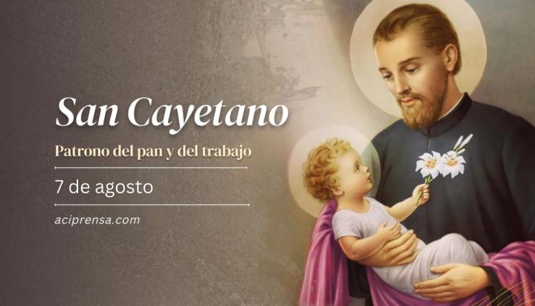 Reflexiones: “A San Cayetano pedimos pan y trabajo"