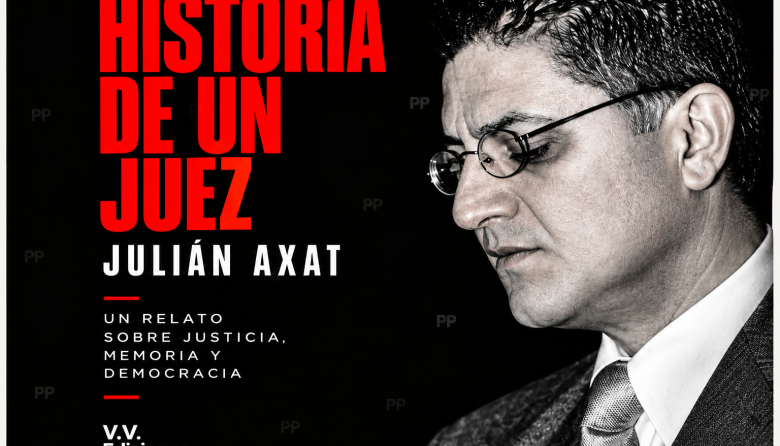 Historia de un juez: Luis Federico Arias y el precio de incomodar al poder
