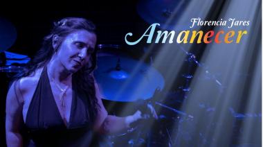 Florencia Jares: "Amanecer es un reflejo de mi proceso de crecimiento y transformación"