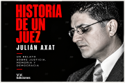 Historia de un juez: Luis Federico Arias y el precio de incomodar al poder